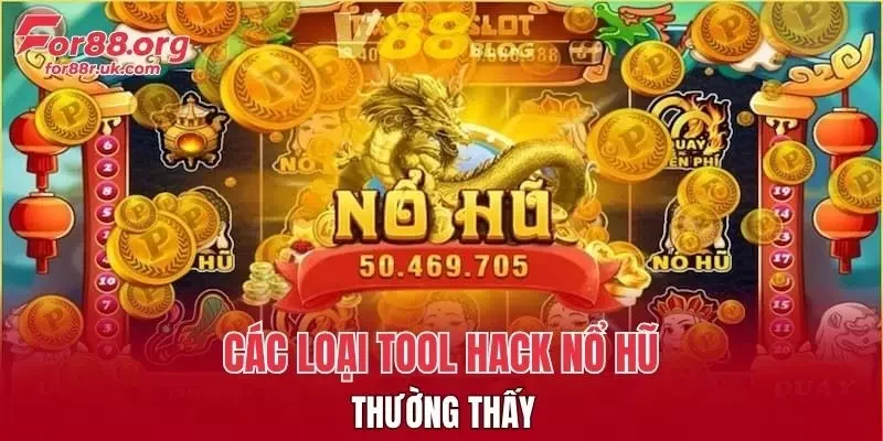 Các loại Tool Hack Nổ Hũ thường thấy