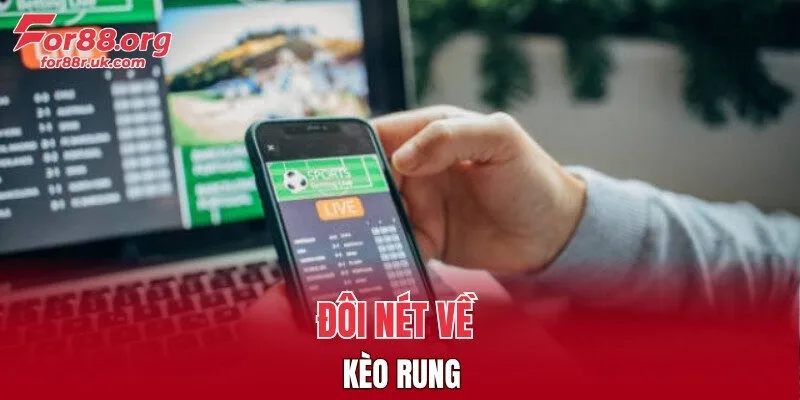 Đôi nét về kèo rung
