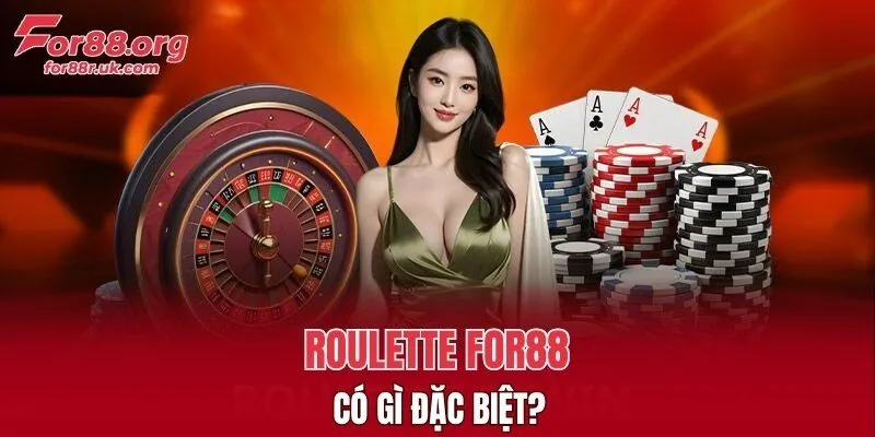 Roulette FOR88 có gì đặc biệt?